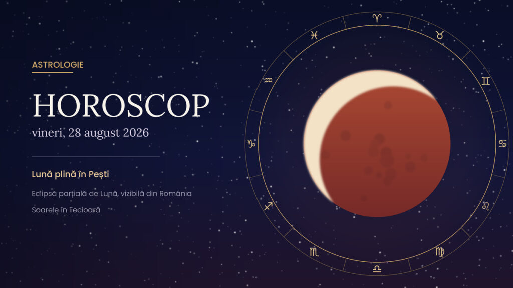 Horoscop 28 august 2026: eclipsa de Lună în Pești răstoarnă planurile a trei zodii